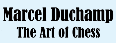 Marcel Duchamp The Art of Chess