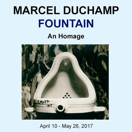 Marcel Duchamp Fountain An Homage. April 10 - May 26, 2017