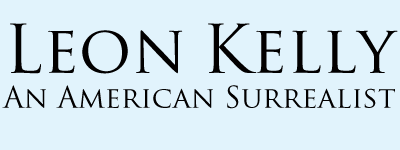 Leon Kelly an American Surrealist